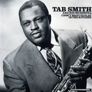 Tab Smith- I Don't Want to Play in the Kitchen