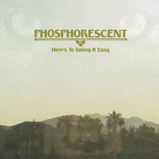the album cover for Phosphorescent - Here's to Taking It Easy