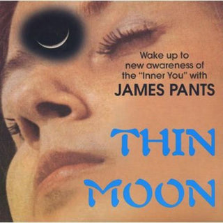 James Pants- Thin Moon/Chip In The Hand