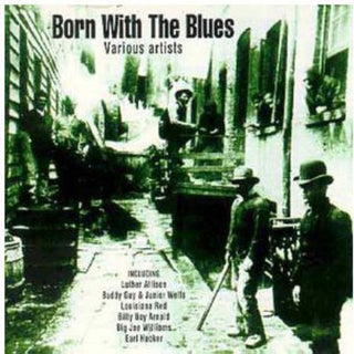the album cover for Various Artists - Born with the Blues [Indigo]