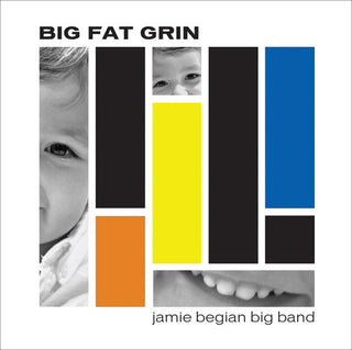 the album cover for Jamie Begian Big Band - Big Fat Grin
