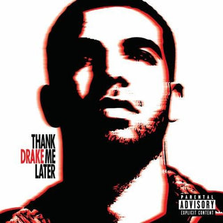 Drake- Thank Me Later