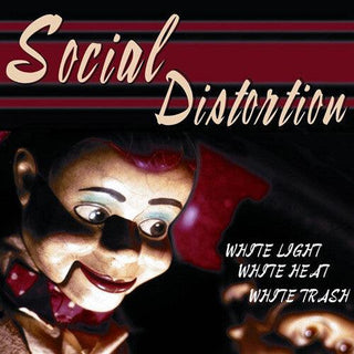 Social Distortion- White Light White Heat White Trash