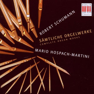 the album cover for R. SCHUMANN - Complete Organ Works