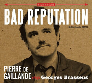 the album cover for Bad Reputation - Pierre de Gaillande Sings Georges Brassens
