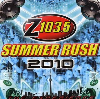 the album cover for Z1035 Summer Rush 2010 Toronto / Various Can - Z103.5 Summer Rush 2010 (Toronto)