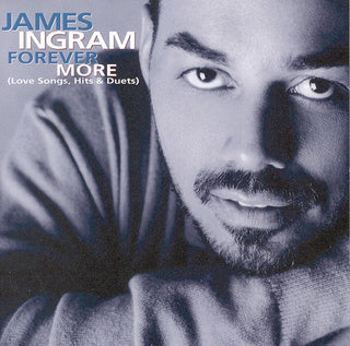 the album cover for James Ingram - Forever More [Love Songs, Hits and Duets]