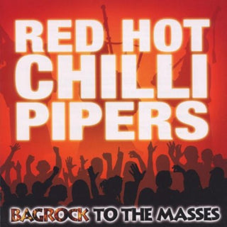 the album cover for The Red Hot Chilli Pipers - Bagrock to the Masses
