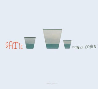 the album cover for Patrick Cohen - Satie: A Selection of Piano Pieces