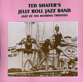 the album cover for Ted Shafer & Jelly Roll Jazz Band - Jazz of the Roaring Twenties