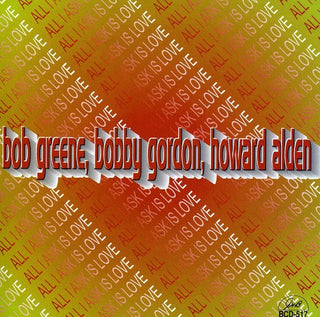 the album cover for Bob Greene & Bobby Gordon - All I Ask Is Love