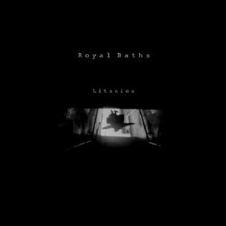 the album cover for Royal Baths - Litanies