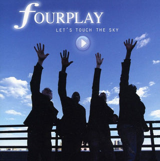 the album cover for Fourplay - Let's Touch the Sky