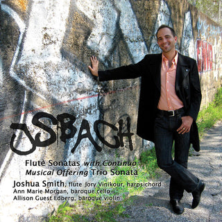 the album cover for Joshua Smith - Sonatas Flute & Continuo / Musical Offering Trio