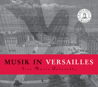the album cover for Marie Antoinette - Music in Versailles