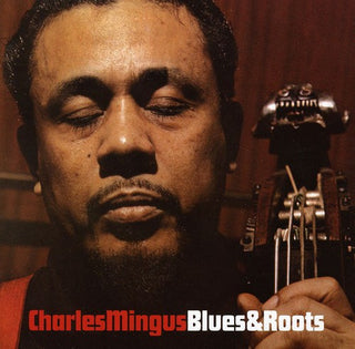 the album cover for Charles Mingus - Blues & Roots [Import]