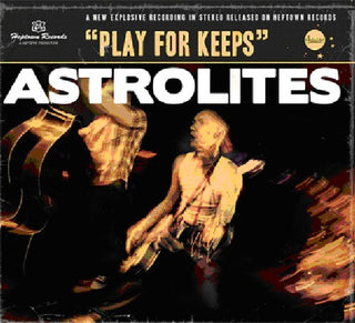 the album cover for Astrolites - Play for Keeps