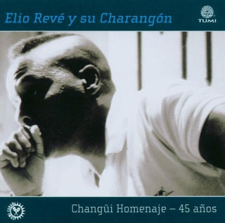 the album cover for Elio Reve - Changui Homenaje 45 Anos