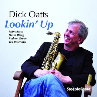 the album cover for Dick Oatts - Lookin' Up [Import]