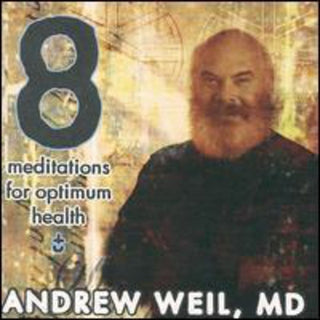 the album cover for Andrew Weil Md - Meditations for Optimum Health