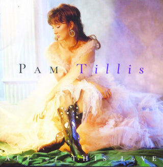 the album cover for Pam Tillis - All of This Love
