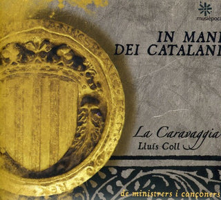 the album cover for La Caravaggia - In Mani Dei Catalani [Digipak]