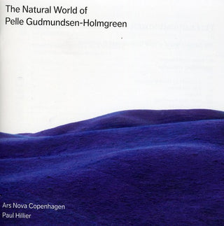 the album cover for Paul Hillier - Natural World of Pelle Gudmundsen-Holmgreen
