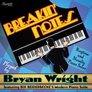 Bryan Wright- Breakin' Notes: Ragtime and Novelty Piano Solos