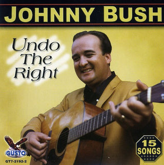 the album cover for Johnny Bush - Undo Right