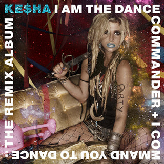 the album cover for Kesha - I Am The Dance Commander + I Command You To Dance: The Remix