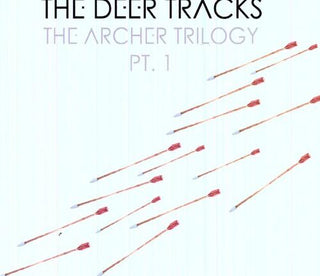 The Deer Tracks- The Archer Trilogy PT. 1