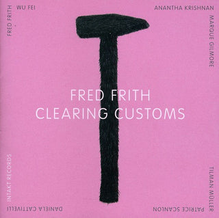 the album cover for Fred Frith - Clearing Customs