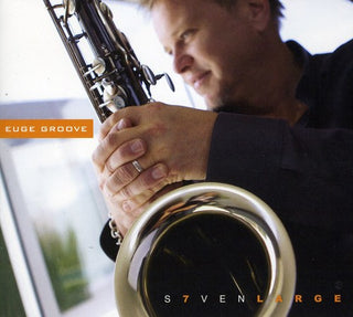 the album cover for Euge Groove - Seven Large