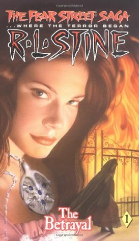 The Betrayal (The Fear Street Saga) by R. L. Stine