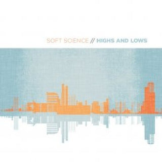 the album cover for Soft Science - Highs and Lows