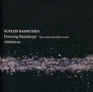 the album cover for Various Artists - Dancing Raindrops - Solo & Ensemble Works