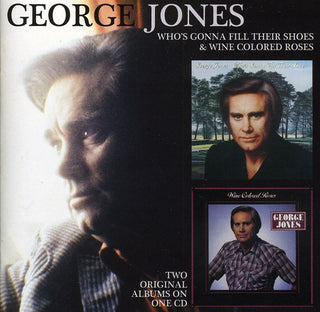 the album cover for George Jones - Who's Gonna Fill Their Shoes/Wine Colored Roses [Import]