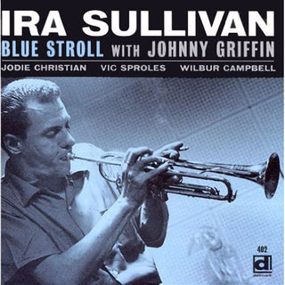the album cover for Ira Sullivan - Blue Stroll