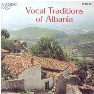 the album cover for Vocal Traditions Of Albania - Vocal Traditions Of Albania
