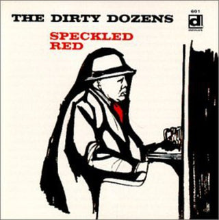 the album cover for Speckled Red - Dirty Dozens