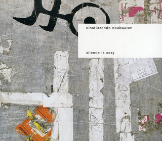 the album cover for Einsturzende Neubauten - Silence Is Sexy