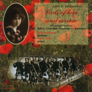 the album cover for Mark Rowlinson - Lads of Love & Sorrow: Songs By J R Williamson