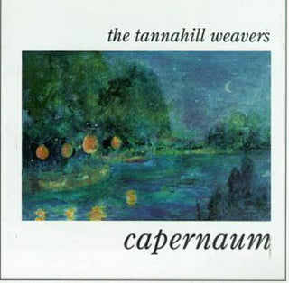 the album cover for Tannahill Weavers - Capernaum