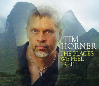 the album cover for Tim Horner - The Places We Feel Free