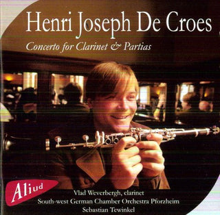 the album cover for De Croes / Joseph / Vlad Weverbergh - Concerto for Clarinet & Partias