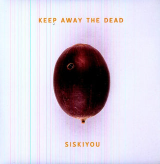 Siskiyou- Keep Away the Dead