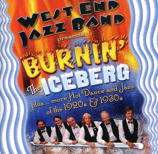 the album cover for West End Jazz Band - Burnin the Iceberg