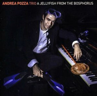 the album cover for Andrea Pozza - Jellyfish From The Bosphorus [Import]