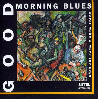 the album cover for Good Morning Blues - Never Make a Move Too Soon