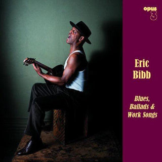 Eric Bibb- Blues, Ballads and Work Songs